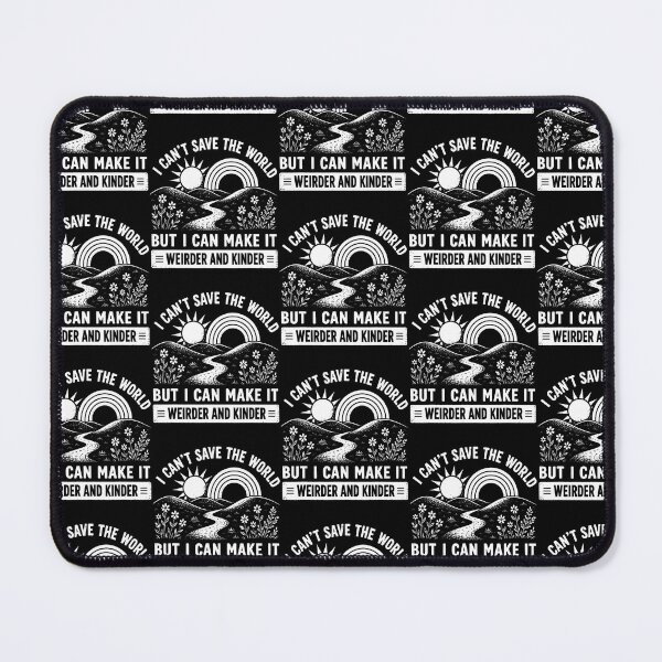 Item preview, I Can'T Save The World But I Can Make It Weirder  Kinder designed and sold by OddityVault.