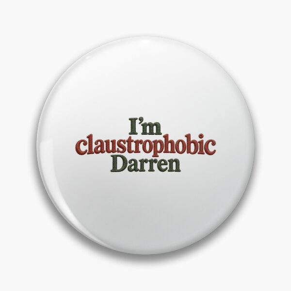 Item preview, Im Claustrophobic Darren  designed and sold by SaveForMyDeposit.