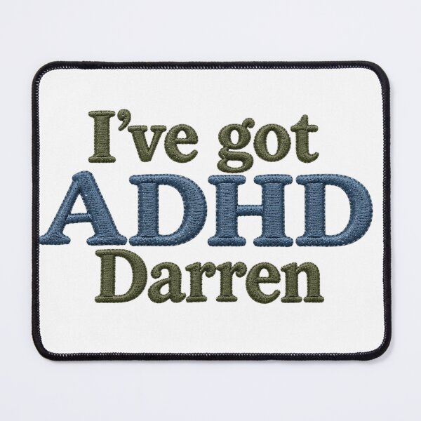Item preview, I’ve got ADHD Darren  designed and sold by SaveForMyDeposit.