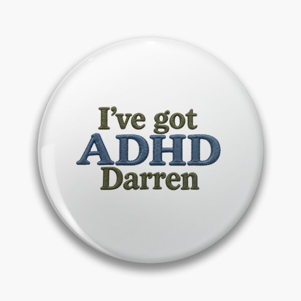 Item preview, I’ve got ADHD Darren  designed and sold by SaveForMyDeposit.