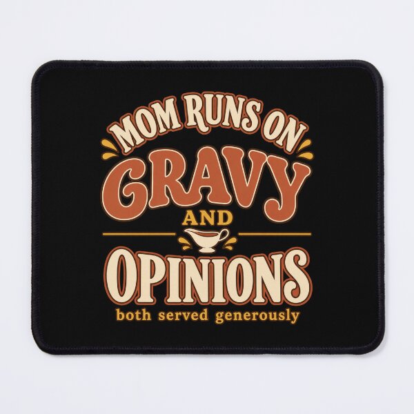 Item preview, Mom Runs On Gravy And Opinions Funny Thanksgiving Mom  designed and sold by PhylonBoxx.