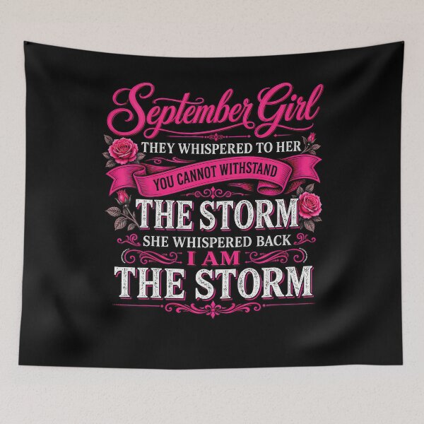 Item preview, September Girl They Whispered To Her I Am The Storm designed and sold by Trippy-Toad.