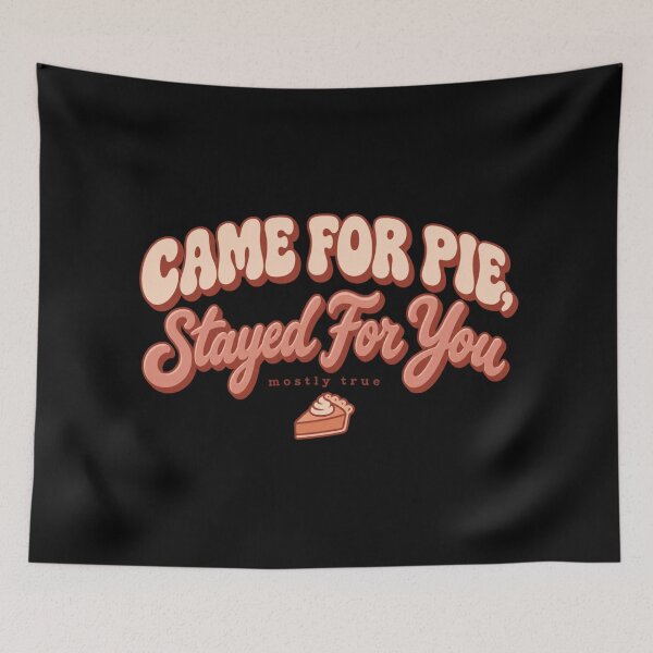 Item preview, Came For Pie Stayed For You Cute Thanksgiving Girlfriend designed and sold by PhylonBoxx.