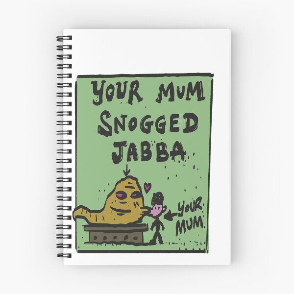 Item preview, You mum snogged Jabba designed and sold by SombreroDoodles.