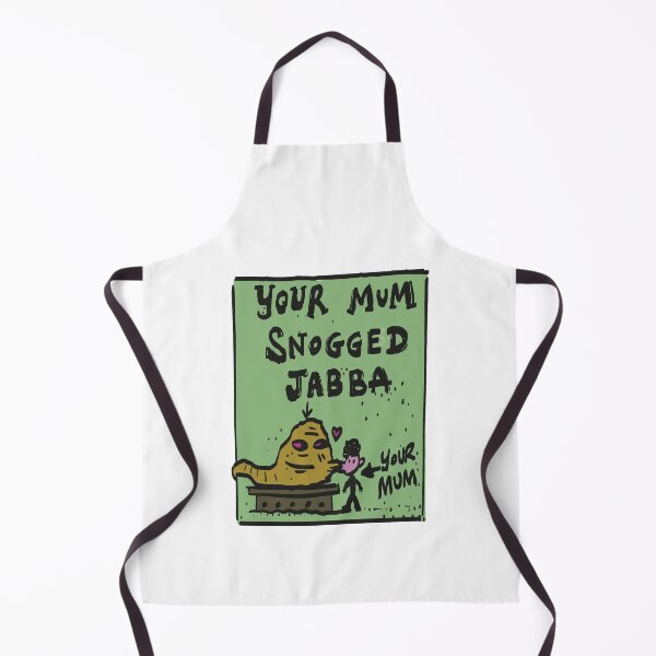 Item preview, You mum snogged Jabba designed and sold by SombreroDoodles.
