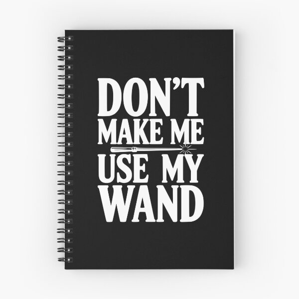 Item preview, Don't Make Me Use My Wand designed and sold by Frank Ring.