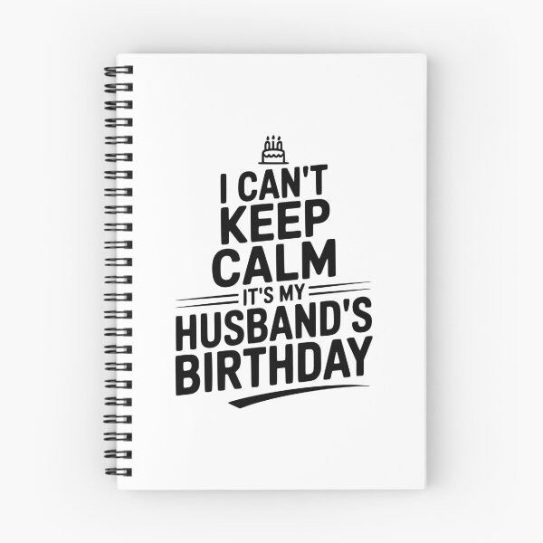Item preview, I Can't Keep Calm It's My Husband's Birthday designed and sold by Frank Ring.