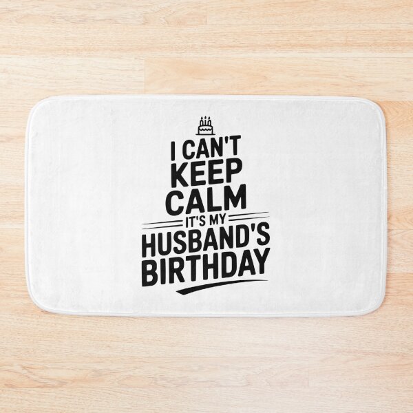 Item preview, I Can't Keep Calm It's My Husband's Birthday designed and sold by Frank Ring.