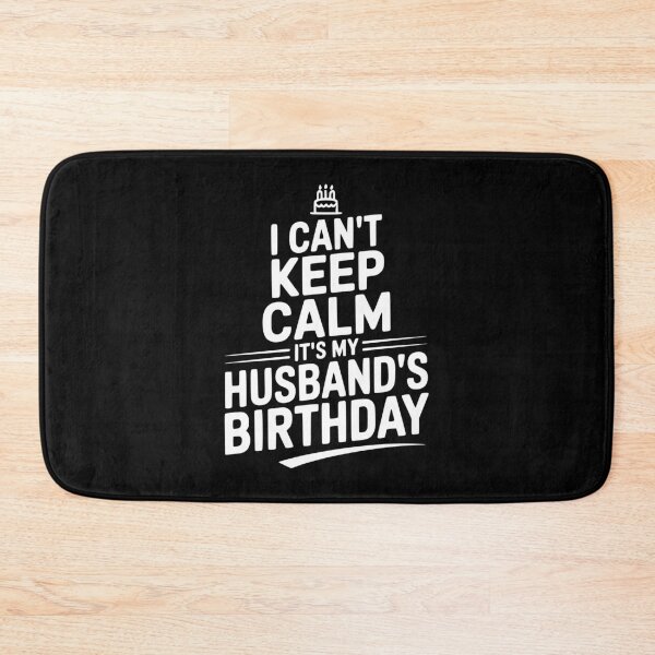Item preview, I Can't Keep Calm It's My Husband's Birthday designed and sold by Frank Ring.