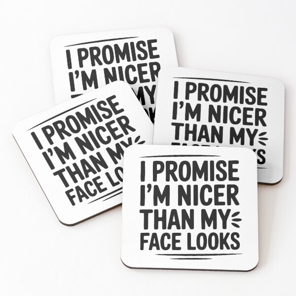 Item preview, I Promise I'm Nicer Than My Face Looks designed and sold by Frank Ring.