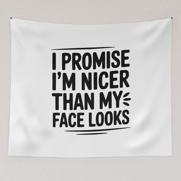 Item preview, I Promise I'm Nicer Than My Face Looks designed and sold by Frank Ring.