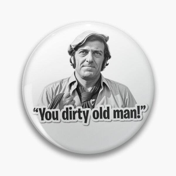 Item preview, Harold Steptoe 'You dirty old man!' designed and sold by Mirthful Merch.