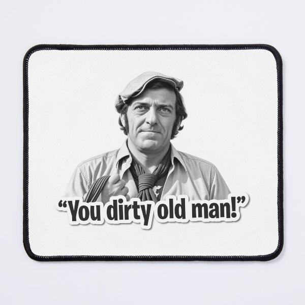 Item preview, Harold Steptoe 'You dirty old man!' designed and sold by Mirthful Merch.