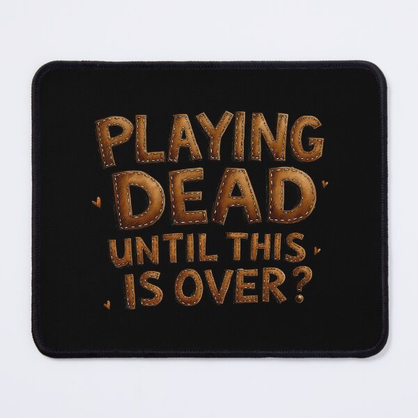 Item preview, Playing Dead Until This Is Over – Funny Opossum Design designed and sold by MaciejRudzinsky.