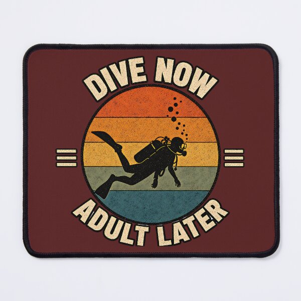 Item preview, Dive Now Adult Later Diving Design designed and sold by MOCH- ART.