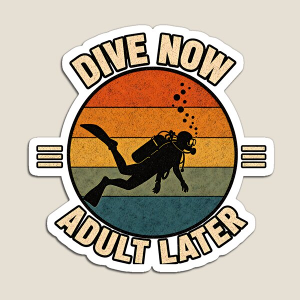 Item preview, Dive Now Adult Later Diving Design designed and sold by MOCH- ART.