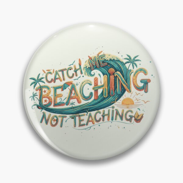 Item preview, CATCH ME BEACHING NOT TEACHING designed and sold by SkrabinhoArt.