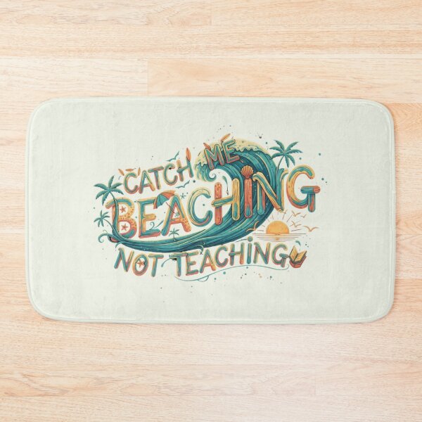 Item preview, CATCH ME BEACHING NOT TEACHING designed and sold by SkrabinhoArt.