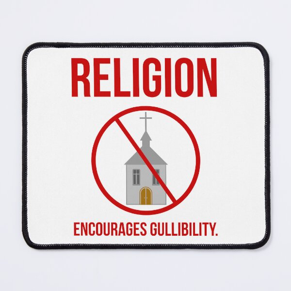 Item preview, Religion encourages gullibility. designed and sold by Rachel the Artist .