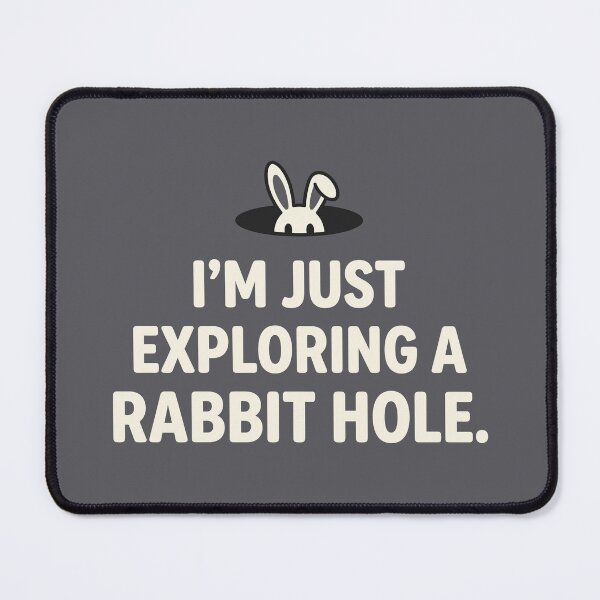 Item preview, Im Just Exploring A Rabbit Hole Curiosity Bunny designed and sold by Amir Faysal.