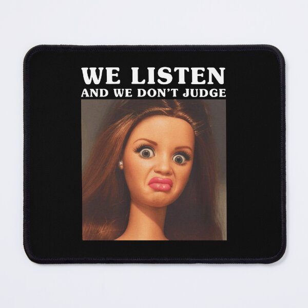 Item preview, Funny We Listen We Don't Judge Meme designed and sold by Mind-Drift.