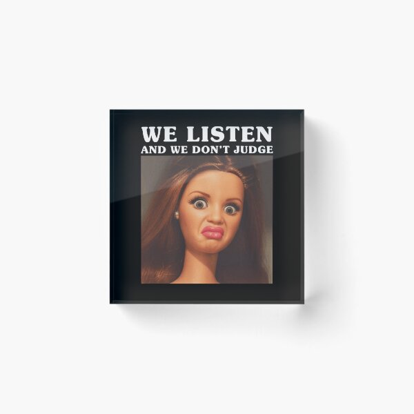 Item preview, Funny We Listen We Don't Judge Meme designed and sold by Mind-Drift.