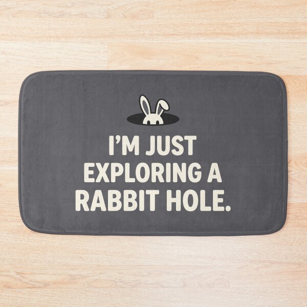 Item preview, Im Just Exploring A Rabbit Hole Curiosity Bunny designed and sold by Amir Faysal.