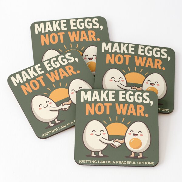 Item preview, Make Eggs Not War Getting Laid Is A Peaceful Option designed and sold by Amir Faysal.