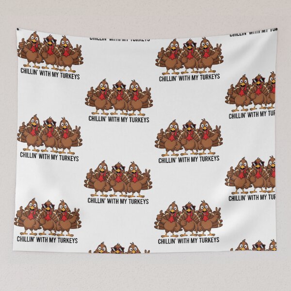 Item preview, Chillin' with My Turkeys Thanksgiving Fun designed and sold by Mind-Drift.