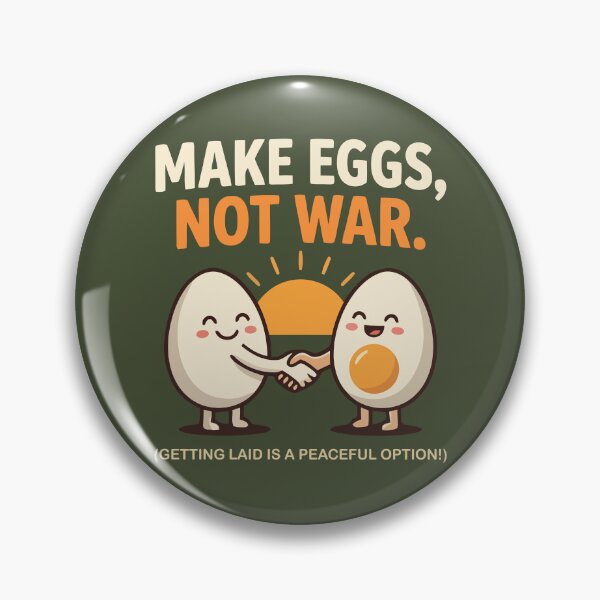 Item preview, Make Eggs Not War Getting Laid Is A Peaceful Option designed and sold by Amir Faysal.