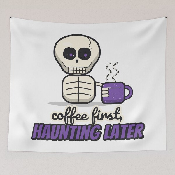 Item preview, Coffee First, Haunting Later - Funny Skeleton designed and sold by BooAndBloomCo.