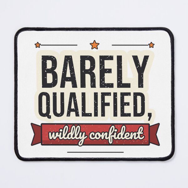 Item preview, Barely Qualified, Wildly Confident - Funny Saying designed and sold by BooAndBloomCo.