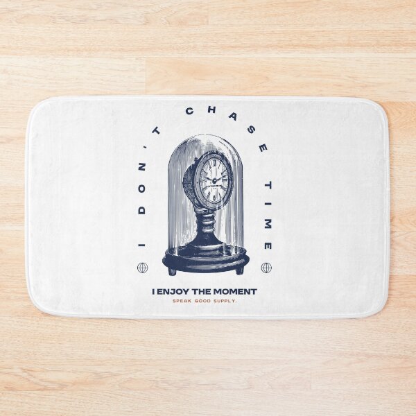 Item preview, I Don't Chase Time I Enjoy The Moment designed and sold by Zakaria Azis.