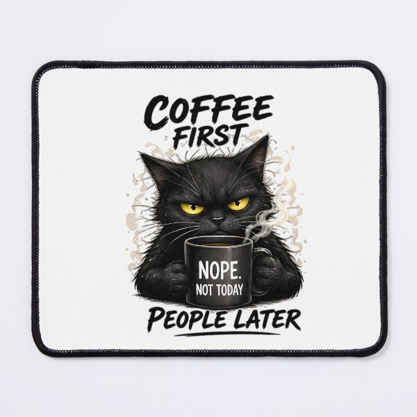Item preview, Black Cat Coffee First People Later Nope Not Today designed and sold by Pyt27.