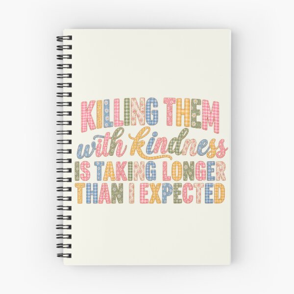 Item preview, Killing Them with Kindness is Taking Longer Than Sarcastic Floral Patchwork designed and sold by SunfullyYours.
