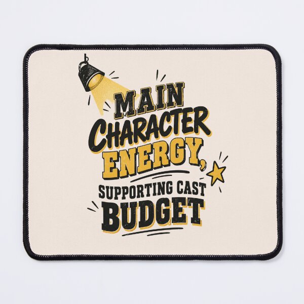 Item preview, Main Character Energy Supporting Cast Budget Funny Tee designed and sold by Fanverse Merchandise.