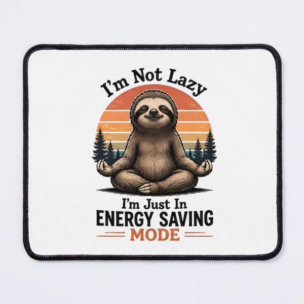 Item preview, Yoga Sloth I'm Not Lazy Energy Saving Mode Funny designed and sold by Pyt27.