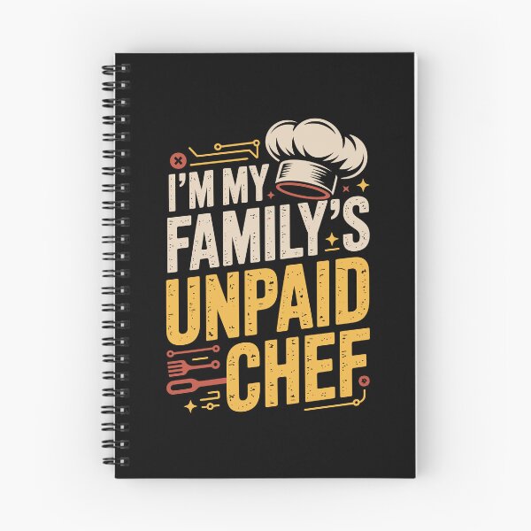 Item preview, I’m My Family’s Unpaid Chef  designed and sold by jkrphoto.