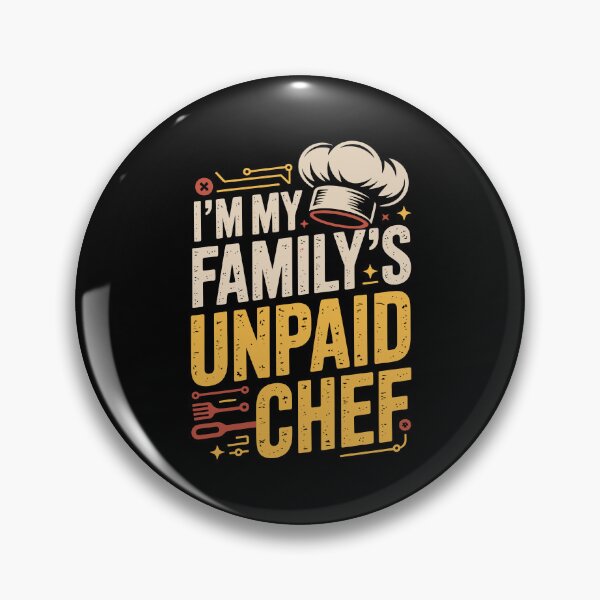 Item preview, I’m My Family’s Unpaid Chef  designed and sold by jkrphoto.