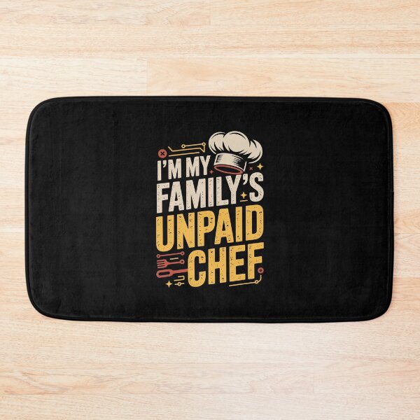 Item preview, I’m My Family’s Unpaid Chef  designed and sold by jkrphoto.