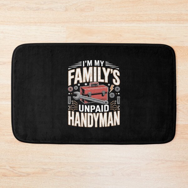 Item preview, I’M MY FAMILY’S UNPAID HANDYMAN   designed and sold by jkrphoto.