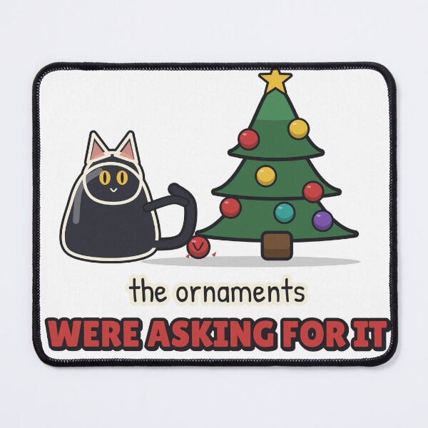 Item preview, The Ornaments Were Asking for It - Christmas Cat designed and sold by BooAndBloomCo.