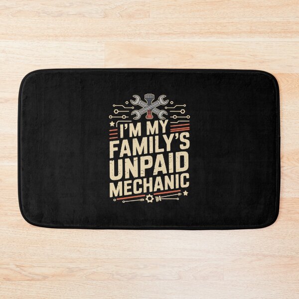 Item preview,  I’M MY FAMILY’S UNPAID MECHANIC   I’M MY FAMILY’S UNPAID MECHANIC   designed and sold by jkrphoto.