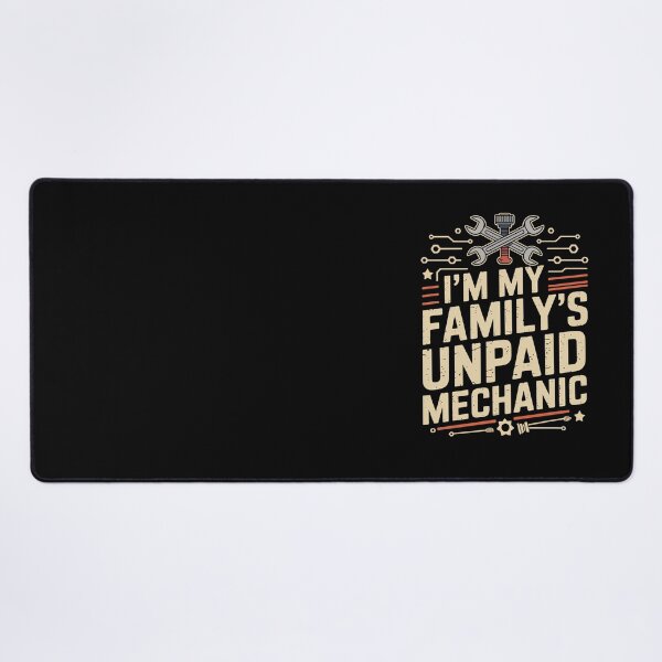 Item preview,  I’M MY FAMILY’S UNPAID MECHANIC   I’M MY FAMILY’S UNPAID MECHANIC   designed and sold by jkrphoto.