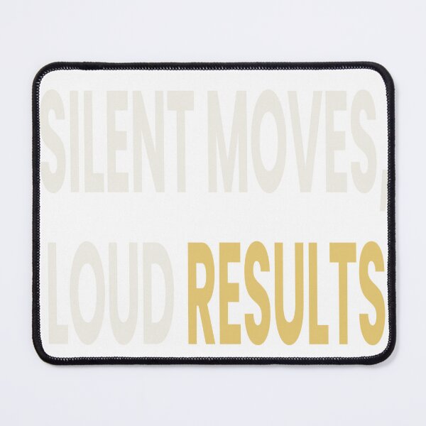 Item preview, Silent Moves Loud Results Quote designed and sold by Lespribos .
