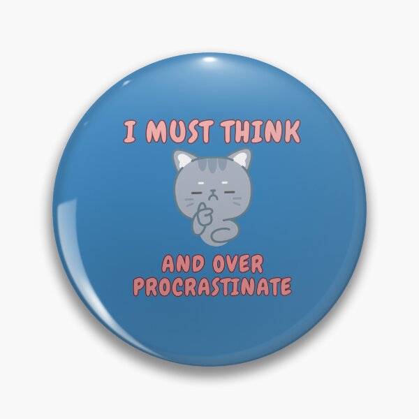 Item preview, I must think and over procrastinate designed and sold by BigfeetLittlepaws.