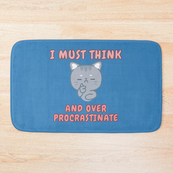 Item preview, I must think and over procrastinate designed and sold by BigfeetLittlepaws.