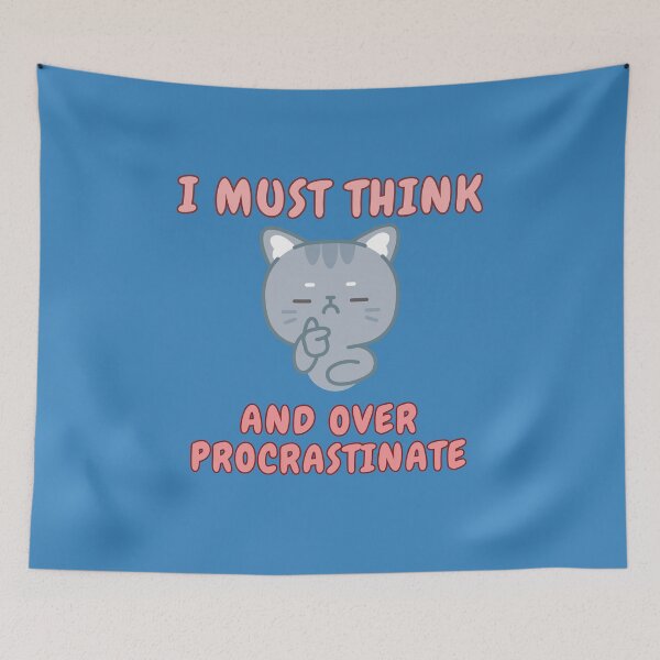Item preview, I must think and over procrastinate designed and sold by BigfeetLittlepaws.