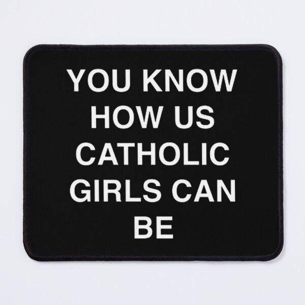 Item preview, You Know How Us Catholic Girls Can Be Funny Sarcastic Aesthetic Quote Typography Design | Best Buy designed and sold by creativemindsAe.