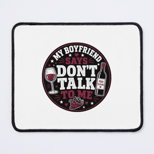 Item preview, Dont Talk To Me Gift - My Boyfriend Says Wine designed and sold by RedRubyBubble.